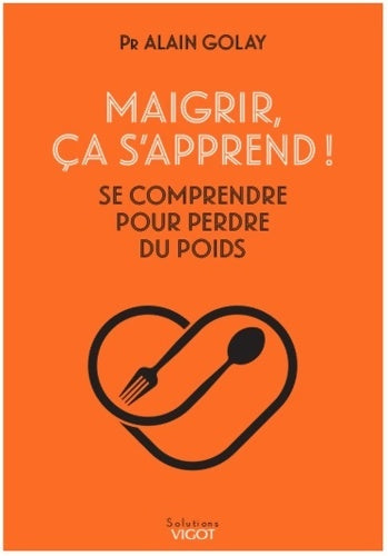 Livrenpoche : Maigrir ça s'apprend ! - Alain Golay - Livre