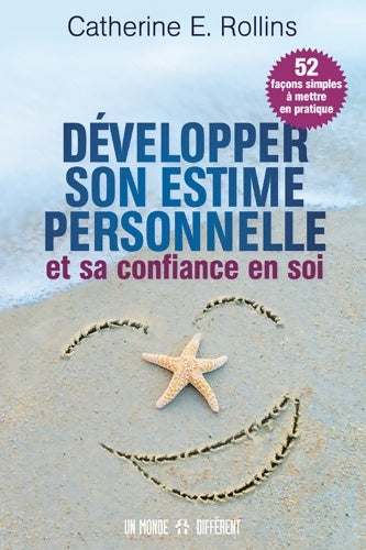 Livrenpoche : Développer son estime personnelle et sa confiance en soi : 52 façons simples à mettre en pratique - Catherine E. Rollins - Livre