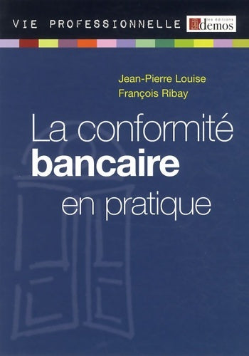 Livrenpoche : La conformité bancaire en pratique - Jean-Pierre Louise - Livre