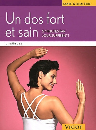Livrenpoche : Un dos fort et sain : 5 minutes par jour suffisent ! - FROBOSE I. - Livre