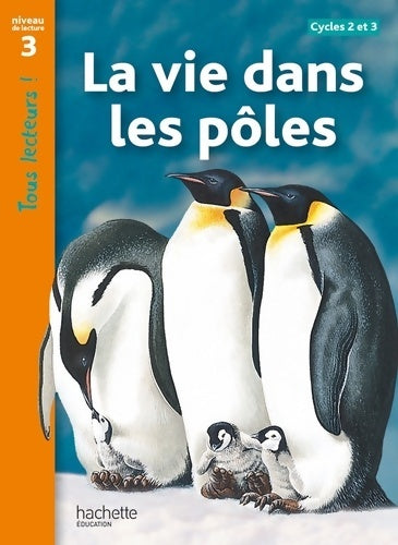 Livrenpoche : La vie dans les pôles Niveau 3 - Tous lecteurs ! - Livre élève - Ed. 2012 - Robert Coupe - Livre