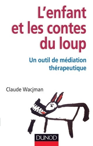 Livrenpoche : L'enfant et les contes du loup - Un outil de médiation thérapeutique : Un outil de médiation thérapeutique - Claude Wacjman - Livre