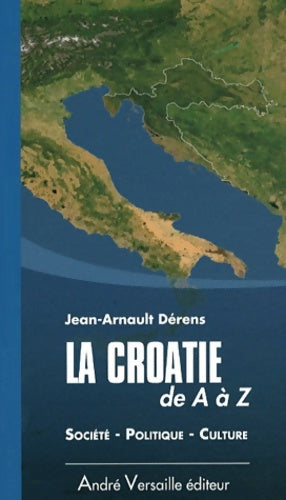 Livrenpoche : La Croatie de a a Z - Jean-Arnault Derens - Livre