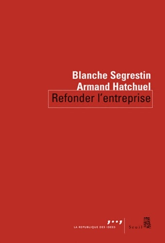 Livrenpoche : Refonder l'entreprise - Blanche Segrestin - Livre