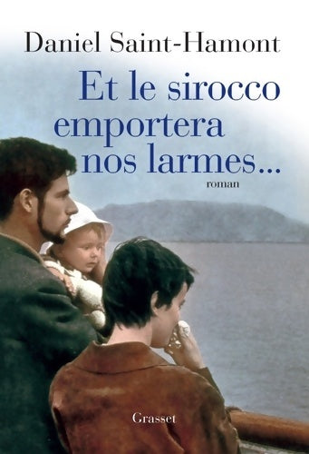 Livrenpoche : Et le Sirocco emportera nos larmes - Daniel Saint-Hamont - Livre