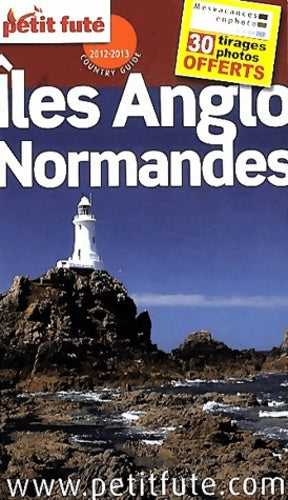 Livrenpoche : îles anglo-normandes 2012-2013 petit fute : 30 TIRAGES PHOTOS OFFERTS - Alter Labourdette J. - Livre