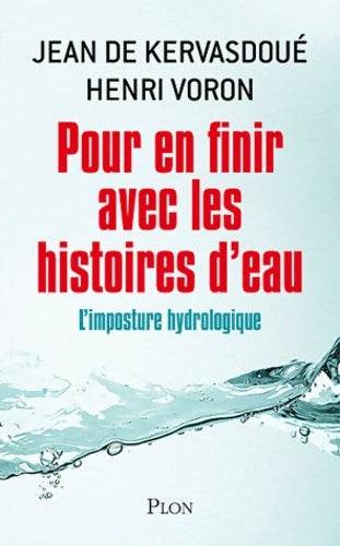 Livrenpoche : Pour en finir avec les histoires d'eau - L'imposture hydrologique - Jean De Kervasdoué - Livre