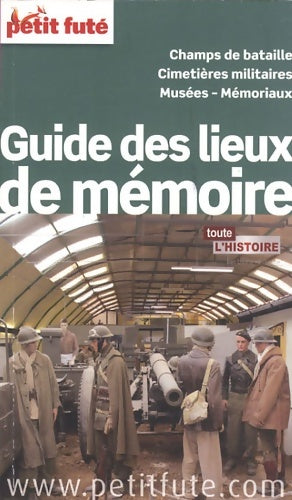 Livrenpoche : GUIDE DES LIEUX DE mémoire EN France 2013 PETIT FUTE : CHAMPS DE BATAILLE CIMETIERES MILITAIRES musées MEMORIAUX - Labourdette J. And Alter Auzias D. - Livre