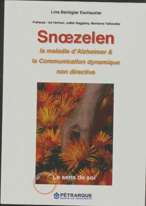 Livrenpoche : Snoezelen la maladie d'alzheimer & la communication dynamique non directive - Line Berbigier Eschauzier - Livre