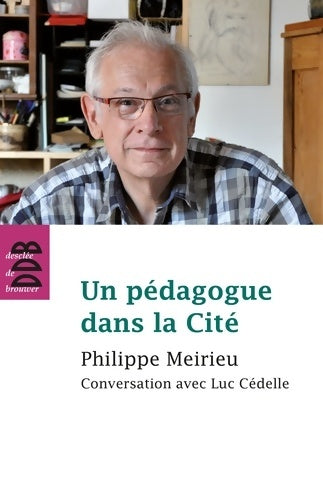 Livrenpoche : Un pédagogue dans la Cité - Luc Cédelle - Livre