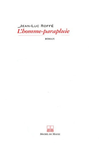 Livrenpoche : L HOMME PARAPLUIE - Jean-Luc Roffé - Livre