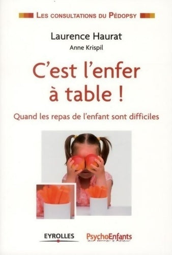 Livrenpoche : C'est l'enfer à table ! : Quand les repas de l'enfant sont difficiles. - Laurence Haurat - Livre