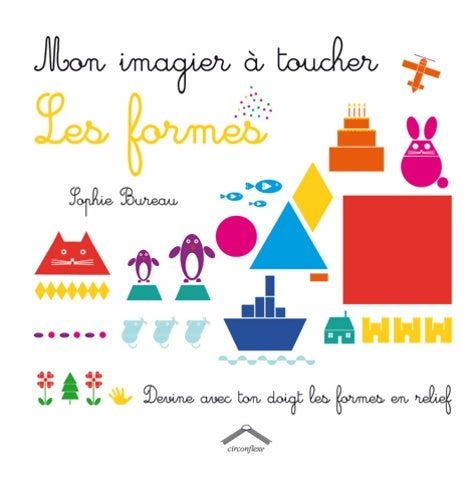 Livrenpoche : Mon imagier à toucher les formes : Devine avec ton doigt les formes en relief - Sophie Bureau - Livre