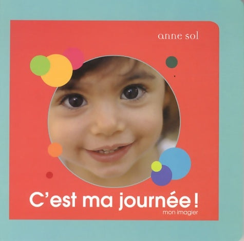 Livrenpoche : C'est ma journée - Mon imagier - Anne Sol - Livre