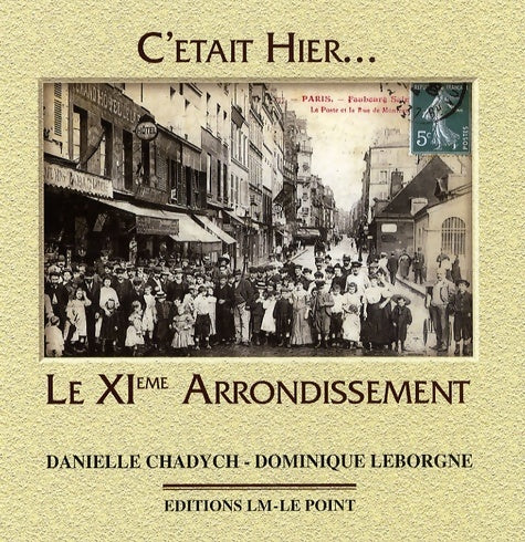Livrenpoche : Le XIe arrondissement : La Folie-Méricourt Saint-Ambroise La Roquette Sainte-Marguerite - Danielle Chadych - Livre