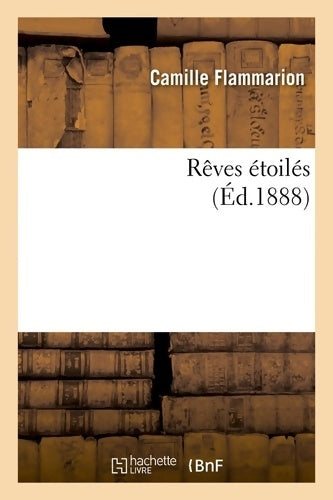 Livrenpoche : Rêves étoilés - Camille Flammarion - Livre