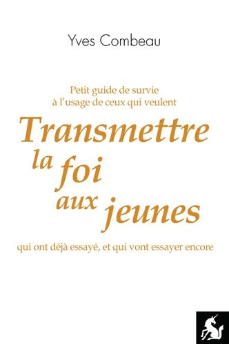 Livrenpoche : Transmettre la foi aux jeunes - Yves Combeau - Livre