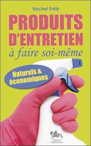 Livrenpoche : Produits d'entretien à faire soi-même - Rachel Frely - Livre