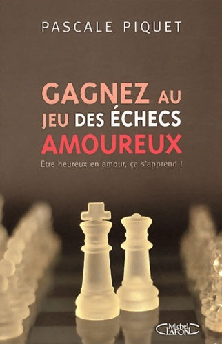 Livrenpoche : Gagnez au jeu des echecs amoureux - Pascale Piquet - Livre