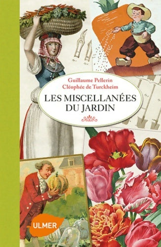 Livrenpoche : Les Miscellanées du jardin - Guillaume Pellerin - Livre