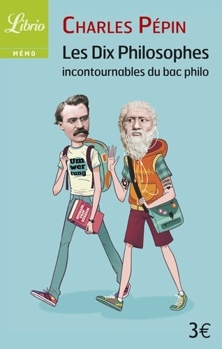 Livrenpoche : Les Dix philosophes incontournables du bac philo - Charles Pépin - Livre