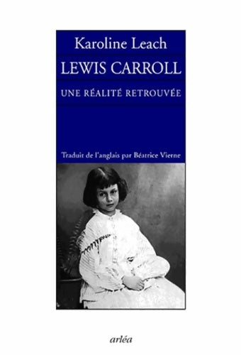 Livrenpoche : Lewis Caroll une réalité retrouvée - Karoline Leach - Livre