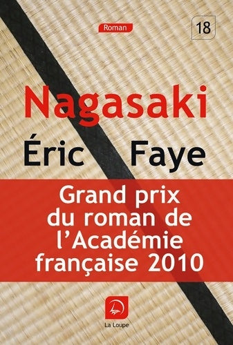 Livrenpoche : Nagasaki - Grand prix du roman de l'Académie Française 2010 - Eric Faye - Livre