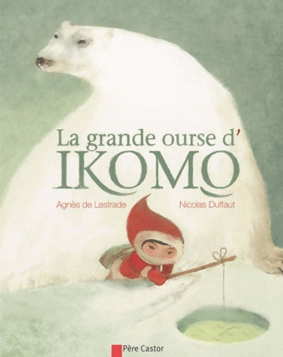 Livrenpoche : La Grande Ourse d'Ikomo - Agnès De Lestrade - Livre