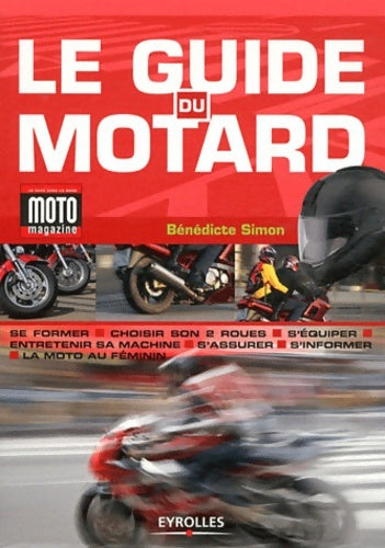 Livrenpoche : Le guide du motard : Conjuguer plaisir et sécurité - Bénédicte Simon - Livre