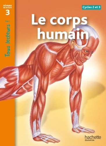 Livrenpoche : Le corps humain Niveau 3 - Tous lecteurs ! - Ed. 2011 - Sally Odgers - Livre