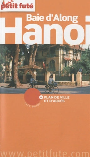 Livrenpoche : Petit Futé Hanoi Baie d'Along - Dominique Auzias - Livre
