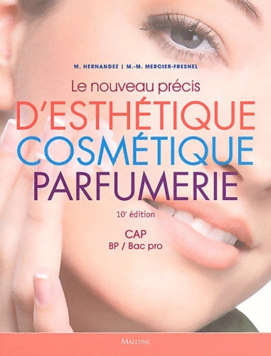 Livrenpoche : Le nouveau précis d'esthétique cosmétique parfumerie : Préparation aux examens d'Etat CAP/BP/BAC PRO - Micheline Hernandez - Livre