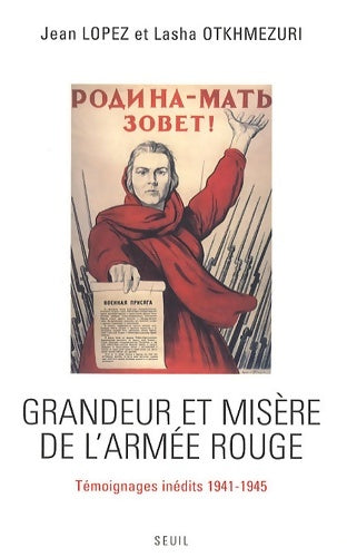 Livrenpoche : Grandeur et Misère de l'Armée rouge : Témoignages inédits - Jean Lopez - Livre