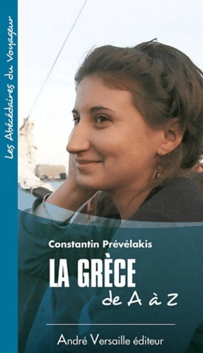Livrenpoche : La Grèce de A à Z - Constantin Prévélakis - Livre