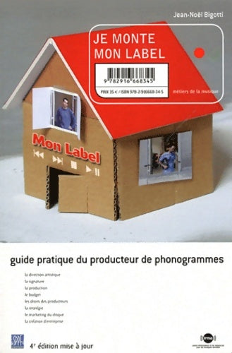 Livrenpoche : Je monte mon label : Guide pratique du producteur de phonogrammes - Jean-Noël Bigotti - Livre