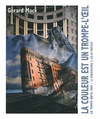Livrenpoche : La couleur est un trompe-l'oeil - Gérard Macé - Livre
