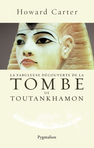 Livrenpoche : La fabuleuse découverte de la tombe de Toutankhamon - Howard Carter - Livre