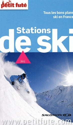 Livrenpoche : STATIONS DE SKI 2012 PETIT FUTE : TOUS LES BONS PLANS SKI EN France - Dominique Auzias - Livre
