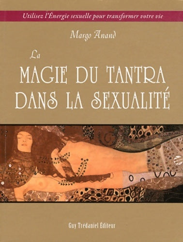 Livrenpoche : La magie du Tantra dans la sexualité - Margot Anand-Naslednikov - Livre