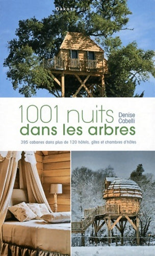 Livrenpoche : 1001 NUITS DANS LES ARBRES - Denise Cabelli - Livre
