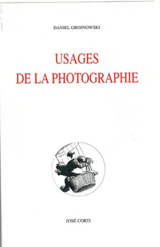 Livrenpoche : Usages de la photographie vérité et croyance - Daniel Grojnowski - Livre