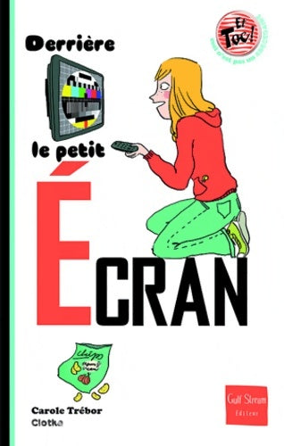 Livrenpoche : Derrière le petit écran - Carole Trébor - Livre