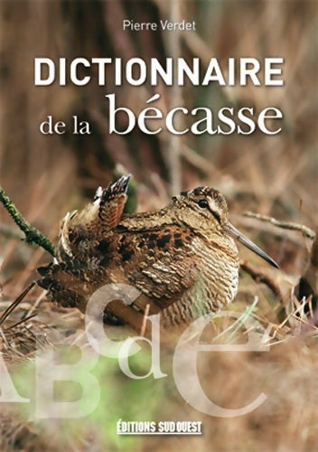 Livrenpoche : Dictionnaire De La Becasse - VERDET Pierre - Livre