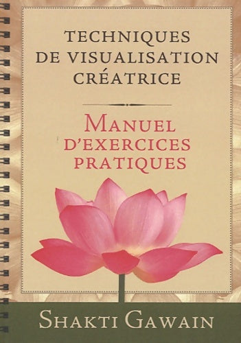Livrenpoche : Techniques de visiualisation créatrice : Manuel d'exercices pratiques - Shakti Gawain - Livre