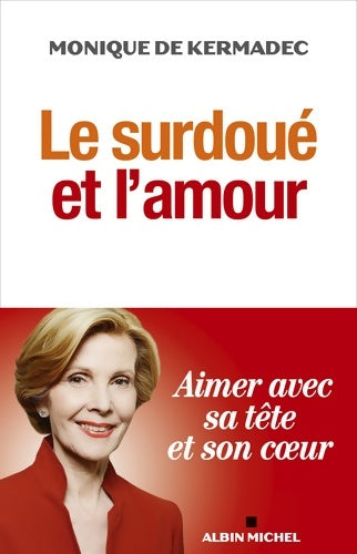 Livrenpoche : Le Surdoué et l'amour - Monique De Kermadec - Livre