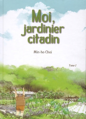 Livrenpoche : Moi jardinier citadin Tome II - Min-Ho Choi - Livre