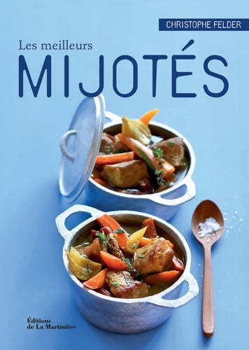 Livrenpoche : Les Meilleurs mijotés - Christophe Felder - Livre