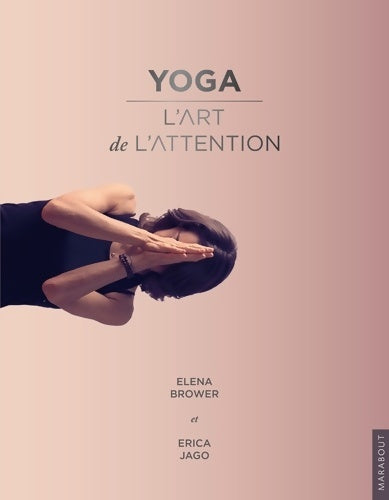 Livrenpoche : Yoga : L'art de l'attention - Elena Brower - Livre