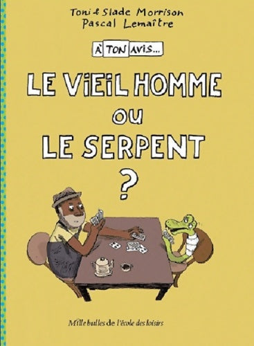 Livrenpoche : Le vieil homme ou le serpent ? : A ton avis... - Toni Morrison - Livre