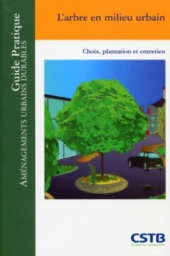 Livrenpoche : L'arbre en milieu urbain : Choix plantation et entretien. - Claude Guinaudeau - Livre